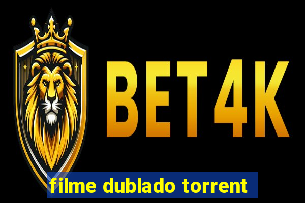 filme dublado torrent